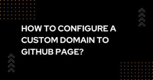 How to configure a custom domain to a GitHub page?