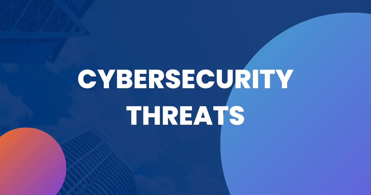 Cybersecurity Threats